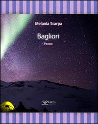 Bagliori - Melania Scarpa - Libro Kairòs 2016, Le parole della Sybilla | Libraccio.it