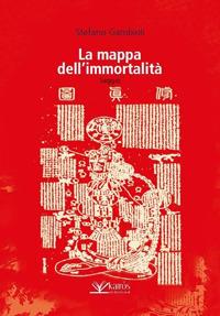 La mappa dell'immortalità - Stefano Gambioli - Libro Kairòs 2017, Cronache dal Mediterraneo | Libraccio.it