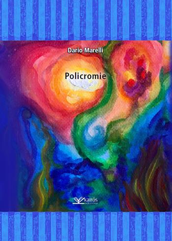 Policromie - Dario Marelli - Libro Kairòs 2019, Le parole della Sybilla | Libraccio.it