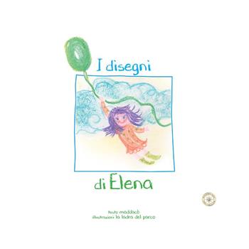 I disegni di Elena. Ediz. illustrata - Maddalena Colombo, Elena Ferraris, Marzia Pietra - Libro Rosa dei Venti 2022, Coccinelle | Libraccio.it