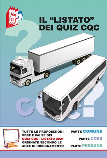 Il «listato» dei quiz CQC 2021. Tutte le proposizioni vere e false dei quiz CQC ordinate secondo le aree di insegnamento  - Libro Essebi Italia 2021, Future drivers | Libraccio.it