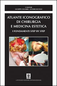 Atlante iconografico di chirurgia e medicina estetica. I fondamenti step by step - Giuseppe Colombo, Vittorio Ruvolo - Libro Cavinato 2014 | Libraccio.it