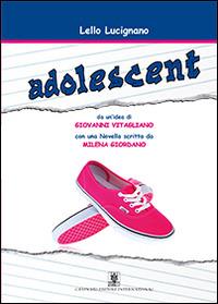 Adolescent - Lello Lucignano - Libro Cavinato 2014 | Libraccio.it