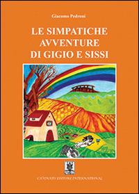 Le simpatiche avventure di Gigio e Sissi - Giacomo Pedroni - Libro Cavinato 2014 | Libraccio.it