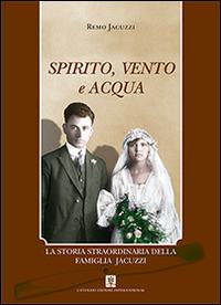 Spirito, vento e acqua - Remo Jacuzzi - Libro Cavinato 2014 | Libraccio.it