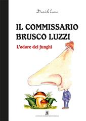 L'odore dei funghi. Il commissario Brusco Luzzi