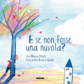 E se non fosse una nuvola? - Maura Picinich - Libro Di Marsico Libri 2015 | Libraccio.it