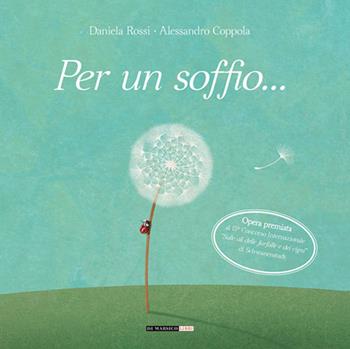Per un soffio... - Daniela Rossi, Alessandro Coppola - Libro Di Marsico Libri 2016 | Libraccio.it