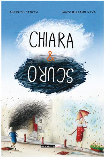 Chiara e scuro - Alfredo Stoppa, Massimiliano Riva - Libro Di Marsico Libri 2016 | Libraccio.it
