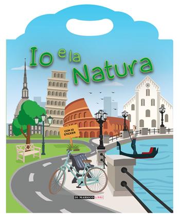 Io e la natura. Ediz. a spirale  - Libro Di Marsico Libri 2022 | Libraccio.it