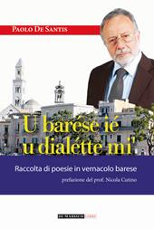 U barése ié u dialétte mi'. Raccolta di poesie in vernacolo barese