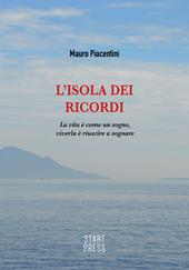 L' isola dei ricordi. La vita è come un sogno, viverla è riuscire a sognare