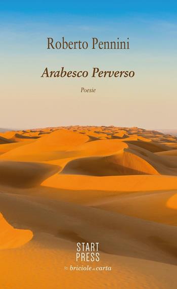 Arabesco perverso - Roberto Pennini - Libro Start Press 2016, Briciole di carta | Libraccio.it