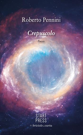Crepuscolo - Roberto Pennini - Libro Start Press 2020, Briciole di carta | Libraccio.it