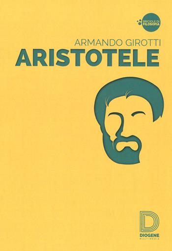Aristotele - Armando Girotti - Libro Diogene Multimedia 2015, Briciole di filosofia | Libraccio.it