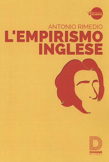 L'empirismo inglese - Antonio Rimedio - Libro Diogene Multimedia 2016, Briciole di filosofia | Libraccio.it