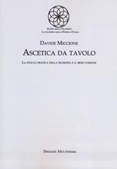 Ascetica da tavolo. La svolta pratica della filosofia e il bene comune