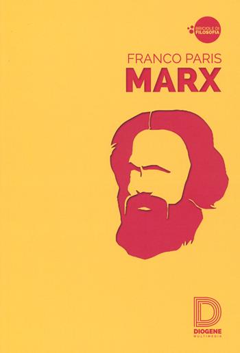 Marx - Franco Paris - Libro Diogene Multimedia 2018, Briciole di filosofia | Libraccio.it
