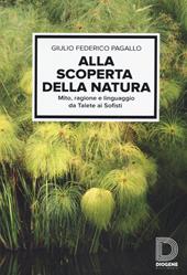 Alla scoperta della natura. Mito, ragione e linguaggio da Talete ai sofisti