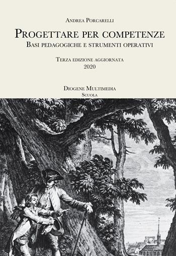 Progettare per competenze. Nuova ediz. - Andrea Porcarelli - Libro Diogene Multimedia 2017, DM Didattica | Libraccio.it