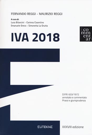IVA 2018 - Fernando Reggi, Maurizio Reggi - Libro Eutekne 2018, I commentari | Libraccio.it
