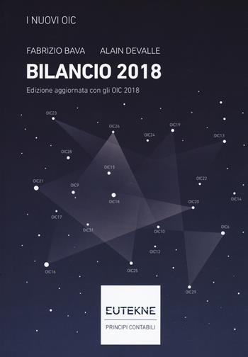 I nuovi OIC. Bilancio 2018 - Fabrizio Bava, Alain Devalle - Libro Eutekne 2019, Principi contabili | Libraccio.it