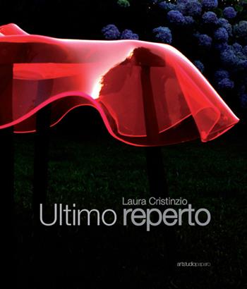 Laura Cristinzio. Ultimo reperto  - Libro ArtstudioPaparo 2015 | Libraccio.it