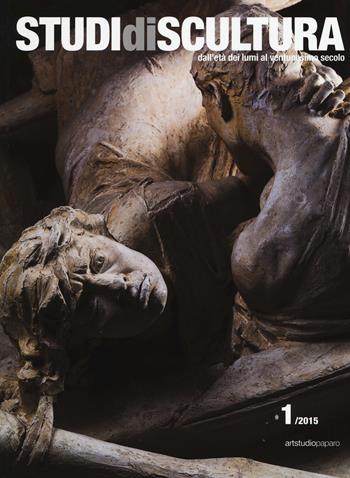Studi di scultura. Dall'età dei Lumi al ventunesimo secolo (2015). Ediz. illustrata. Vol. 1  - Libro ArtstudioPaparo 2017 | Libraccio.it