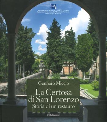 La Certosa di San Lorenzo. Storia di un restauro - Gennaro Miccio - Libro ArtstudioPaparo 2020 | Libraccio.it