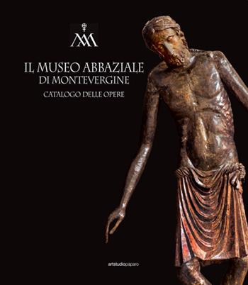 Il museo abbaziale di Montevergine. Catalogo delle opere  - Libro ArtstudioPaparo 2017 | Libraccio.it