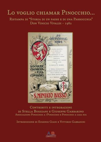 Lo voglio chiamar Pinocchio... Ristampa di "Storia di un Paese e di una Parrocchia" di Don Vinicio Vivaldi 1982 - Giuseppe Garbarino, Stella Buggiani - Libro Ab Edizioni e Comunicazioni 2018 | Libraccio.it