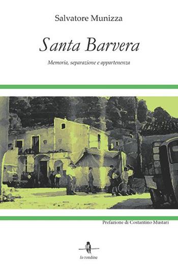Santa Barvera. Memoria, separazione e appartenenza - Salvatore Munizza - Libro La Rondine Edizioni 2015 | Libraccio.it