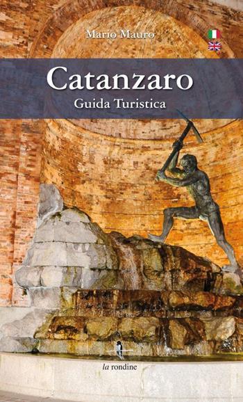 Catanzaro. Guida turistica. Ediz. italiana e inglese - Mario Mauro - Libro La Rondine Edizioni 2015 | Libraccio.it
