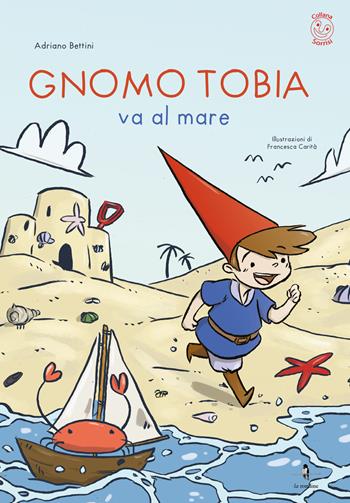 Gnomo Tobia va al mare - Adriano Bettini - Libro La Rondine Edizioni 2018, Sorrisi | Libraccio.it