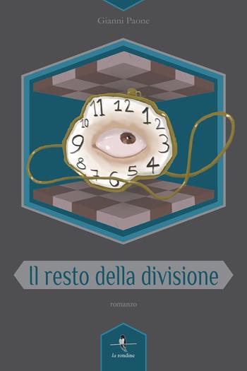 Il resto della divisione - Gianni Paone - Libro La Rondine Edizioni 2015 | Libraccio.it