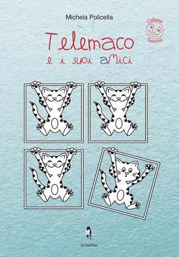 Telemaco e i suoi amici - Michela Policella - Libro La Rondine Edizioni 2015, Sorrisi | Libraccio.it