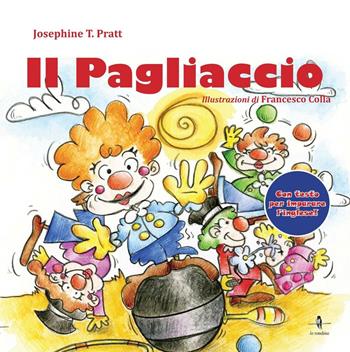 Il pagliaccio - Josephine Pratt - Libro La Rondine Edizioni 2016, Sorrisi | Libraccio.it