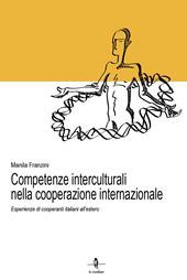Competente interculturali nella cooperazione internazionale. Esperienze di cooperanti italiani all'estero