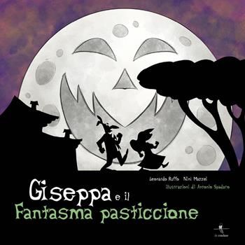 Giseppa e il fantasma pasticcione - Leonardo Ruffo, Nini Mazzei - Libro La Rondine Edizioni 2017, Sorrisi | Libraccio.it