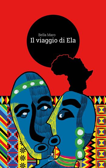 Il viaggio di Ela - Bella Maro - Libro La Rondine Edizioni 2017 | Libraccio.it