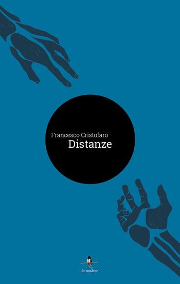 Distanze - Francesco Cristofaro - Libro La Rondine Edizioni 2018 | Libraccio.it