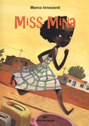 Miss Mina - Marco Innocenti - Libro Edizioni Corsare 2015, Storie corsare | Libraccio.it