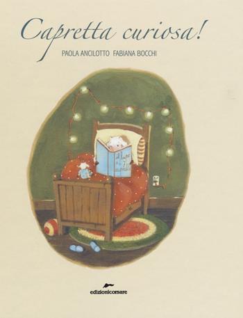 Capretta curiosa! - Paola Ancilotto - Libro Edizioni Corsare 2016, Area ragazzi | Libraccio.it