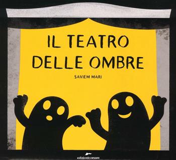 Il teatro delle ombre - Saviem Mari - Libro Edizioni Corsare 2016 | Libraccio.it