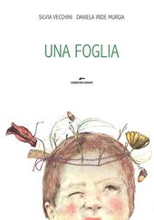 Una foglia. Ediz. a colori