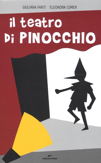 Il teatro di Pinocchio. Ediz. a colori - Giuliana Fanti, Eleonora Cumer - Libro Edizioni Corsare 2017 | Libraccio.it