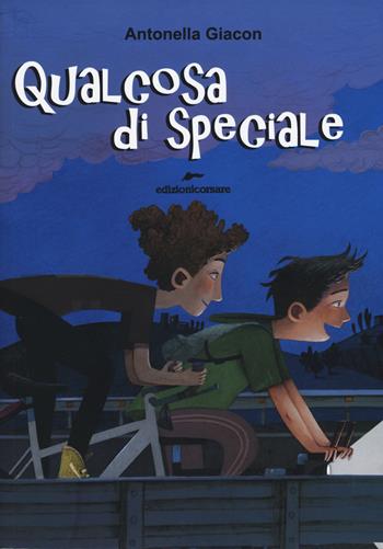 Qualcosa di speciale - Antonella Giacon - Libro Edizioni Corsare 2018, Area ragazzi | Libraccio.it