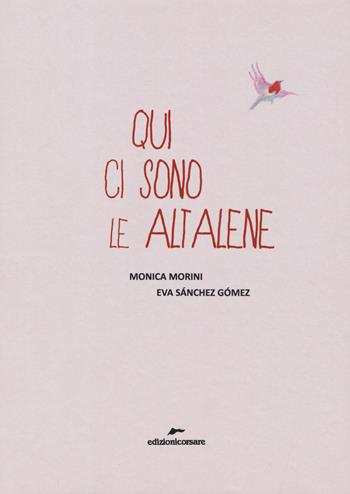 Qui ci sono le altalene - Monica Morini - Libro Edizioni Corsare 2018, Area ragazzi | Libraccio.it