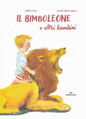 Il bimboleone e altri bambini - Gabriele Clima, Giacomo Agnello Modica - Libro Edizioni Corsare 2019 | Libraccio.it