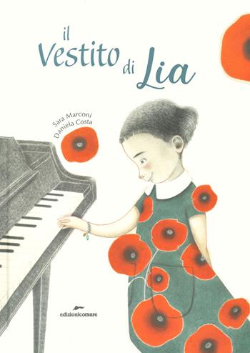 Il vestito di Lia - Sara Marconi - Libro Edizioni Corsare 2020, Area ragazzi | Libraccio.it